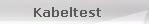 Kabeltest